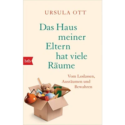 Abbildung von Das Haus meiner Eltern hat viele Räume: Vom Loslassen, Ausräumen und Bewahren