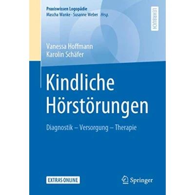 Abbildung von Kindliche Hörstörungen: Diagnostik Versorgung Therapie (Praxiswissen Logopädie)