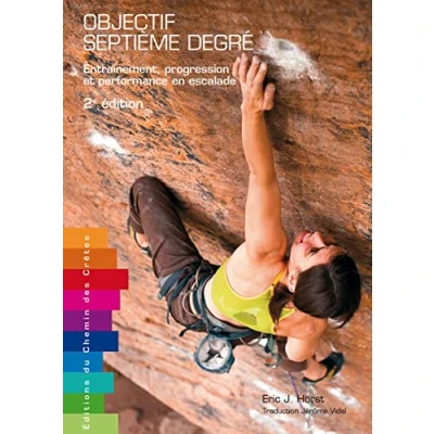 Abbildung von OBJECTIF SEPTIEME DEGRE ENTRAINEMENT progression et performance en ESCALADE: Entraînement, escalade