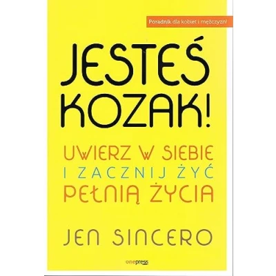 Abbildung von Jesteś kozak!: Uwierz w siebie i zacznij żyć pełnią życia