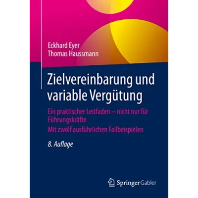 Abbildung von Zielvereinbarung und variable Vergütung: Ein praktischer Leitfaden nicht nur für Führungskräfte