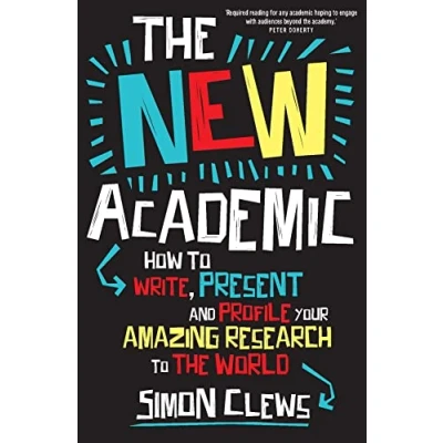 Abbildung von the New Academic: How to Write, Present and Profile Your Amazing Research World