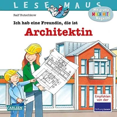 Abbildung von LESEMAUS 7: Ich hab eine Freundin, die ist Architektin: Wie ein Haus geplant und gebaut wird Bilderbuch für Kinder ab 3 Jahre (7)