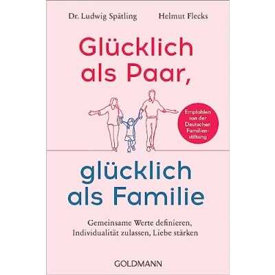 Abbildung von glücklich als Paar, Familie: Die Beziehung stärken, gemeinsame Werte definieren, Individualität zulassen Empfohlen von der Deutschen Familienstiftung
