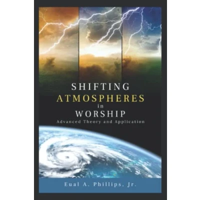Abbildung von Shifting Atmospheres in Worship: Advanced Theory and Application