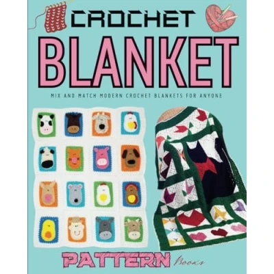 Abbildung von Crochet Blanket Pattern Books: Mix and Match Modern Blankets For Anyone