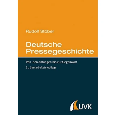 Abbildung von Deutsche Pressegeschichte: Von den Anfängen bis zur Gegenwart