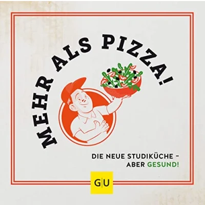 Abbildung von Mehr als Pizza: Die neue Studiküche aber gesund! (GU Themenkochbuch)