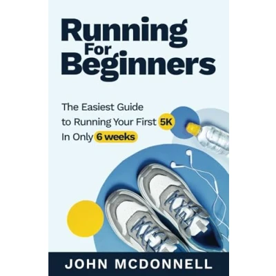 Abbildung von Running for Beginners: The Easiest Guide to Your First 5K In Only 6 Weeks