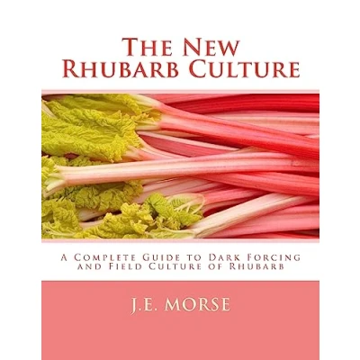 Abbildung von The New Rhubarb Culture: A Complete Guide to Dark Forcing and Field Culture of