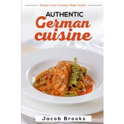 Abbildung von Authentic German Cuisine: Recipes from Germany Made Simple