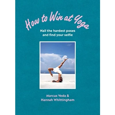 Abbildung von How to Win at Yoga: Nail the hardest poses and find your selfie