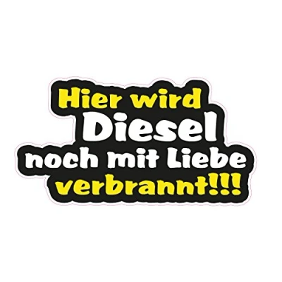 Abbildung von 1 x Aufkleber Hier wird Diesel noch mit Liebe verbrannt Sticker Autoaufkleber