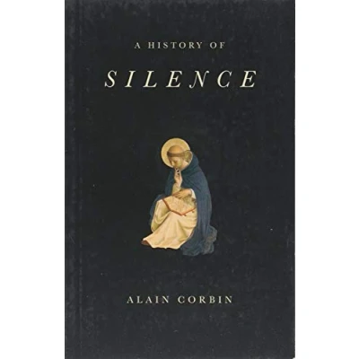 Abbildung von A History of Silence: From the Renaissance to Present Day