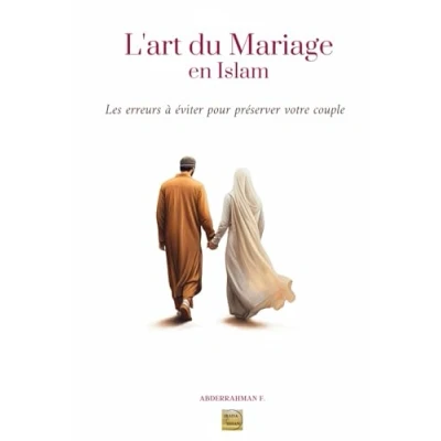 Abbildung von L&#039;ART DU MARIAGE en ISLAM: les erreurs à éviter pour préserver votre relation