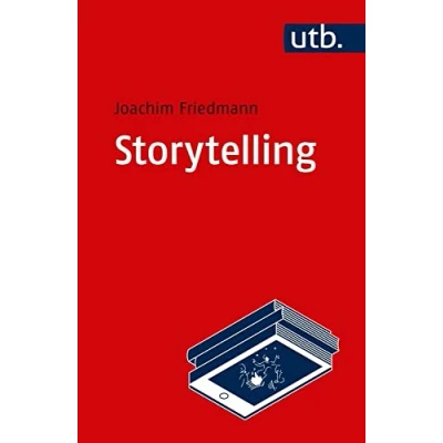 Abbildung von Storytelling: Einführung in Theorie und Praxis narrativer Gestaltung