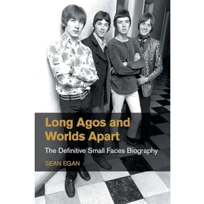 Abbildung von Long Agos and Worlds Apart: The Definitive Small Faces Biography (Popular Music History)