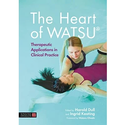 Abbildung von The Heart of WATSU: Therapeutic Applications in Clinical Practice