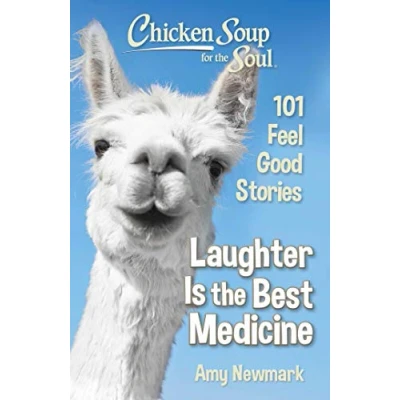 Abbildung von Chicken Soup for the Soul: Laughter Is Best Medicine: 101 Feel Good Stories