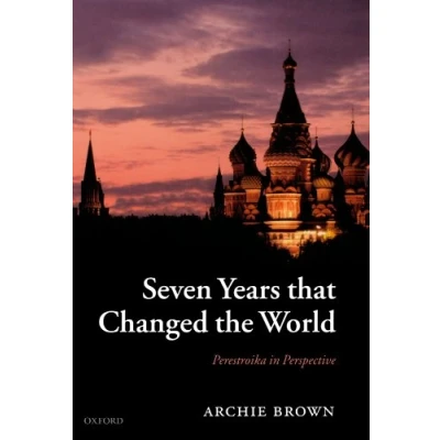 Abbildung von Seven Years That Changed The World: Perestroika in Perspective