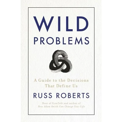 Abbildung von Wild Problems: A Guide to the Decisions That Define Us