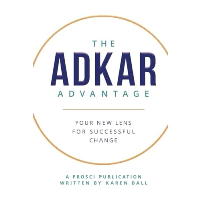 Abbildung von The ADKAR Advantage: Your New Lens For Successful Change