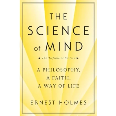 Abbildung von the Science of Mind: a Philosophy, Faith, Way Life, Definitive Edition