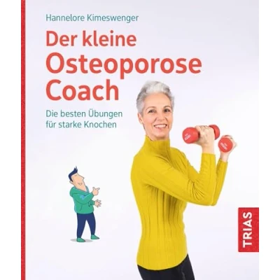 Abbildung von Der kleine Osteoporose Coach: Die besten Übungen für starke Knochen (Der Coach)