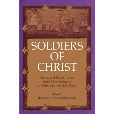 Abbildung von Soldiers Of Christ: Saints and Saints&#039; Lives from Late Antiquity the Early Middle Ages