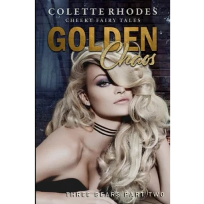 Abbildung von Golden Chaos: A Reverse Harem Shifter Goldilocks Retelling (Cheeky Fairy Tales, Band 2)
