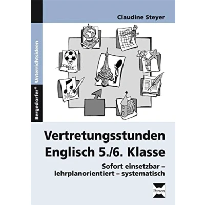 Abbildung von Vertretungsstunden Englisch 5./6. Klasse: Sofort einsetzbar lehrplanorientiert systematisch