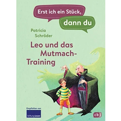 Abbildung von Erst ich ein Stück, dann du Leo und Das Mutmach Training: Für gemeinsame Lesenlernen ab der 1. Klasse (Erst Stück... Original, Band 3)