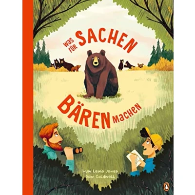 Abbildung von Was für Sachen Bären machen: Sachbilderbuch ab 6 Jahren