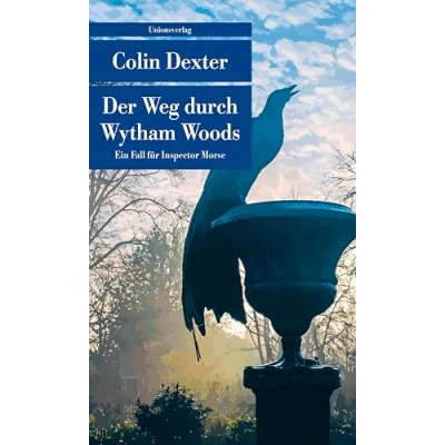 Abbildung von Der Weg durch Wytham Woods: Kriminalroman. Ein Fall für Inspector Morse 10: fr 10 (Unionsverlag Taschenbücher) (metro)