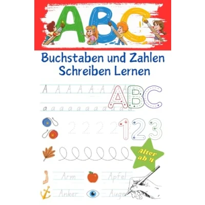 Abbildung von Buchstaben und Zahlen Schreiben Lernen: Das Vorschulheft für Buchstaben, Zahlen, Linien, Schwungübungen Schreibspaß Kinder im Kindergarten ... Alphabet ab 4 Jahren.