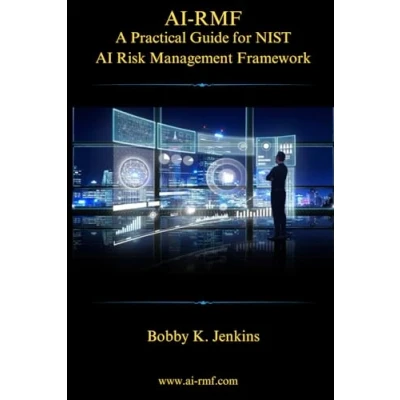 Abbildung von AI RMF A Practical Guide for NIST Risk Management Framework