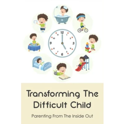 Abbildung von Transforming The Difficult Child: Parenting From Inside Out