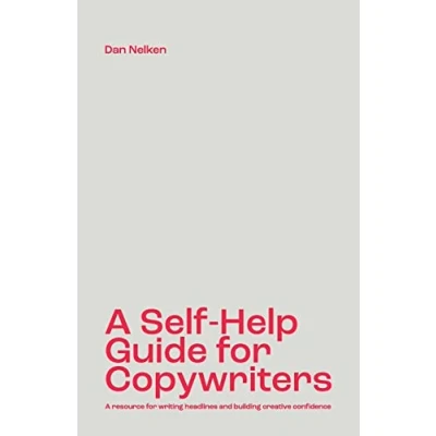 Abbildung von A Self Help Guide for Copywriters: resource writing headlines and building creative confidence