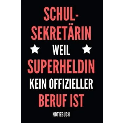 Abbildung von Schul Sekretärin Weil Superheldin Kein Offizieller Beruf Ist Notizbuch: Notizheft und Planer für die Schulsekretärin Lustiger Spruch im Soft ... praktischen A5 Format 110 linierte Seiten