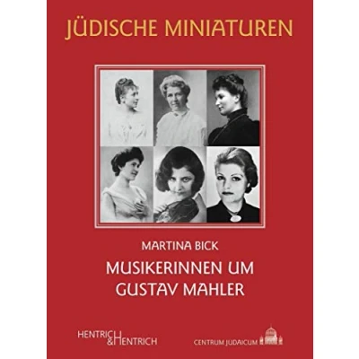 Abbildung von Musikerinnen um Gustav Mahler (Jüdische Miniaturen: Herausgegeben von Hermann Simon)