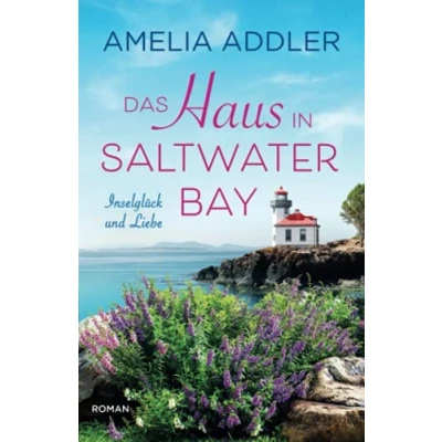 Abbildung von Das Haus In Saltwater Bay (Inselglück und Liebe, Band 1)