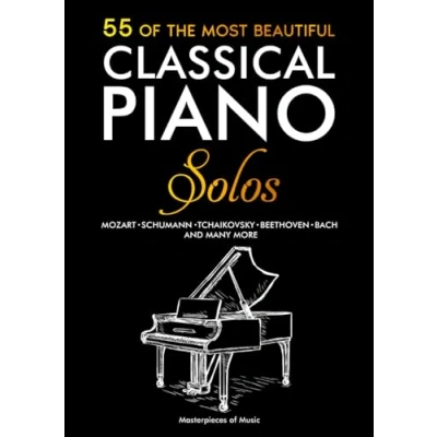 Abbildung von 55 Of The Most Beautiful Classical Piano Solos: Bach, Beethoven, Chopin, Debussy, Handel, Mozart, Satie, Schubert, Tchaikovsky and more