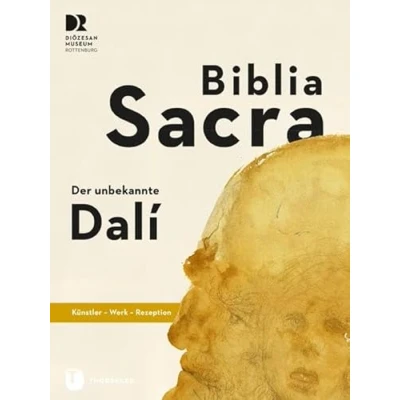 Abbildung von Biblia Sacra der unbekannte Dalí: Künstler Werk Rezeption (PARTICIPARE! Publikationen des Diözesanmuseums Rottenburg)