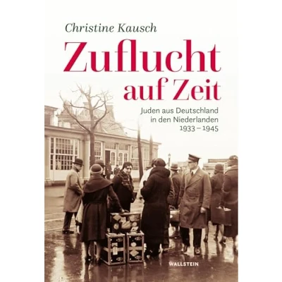 Abbildung von Zuflucht auf Zeit: Juden aus Deutschland in den Niederlanden 1933 1945