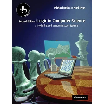 Abbildung von Logic in Computer Science: Modelling and Reasoning about Systems