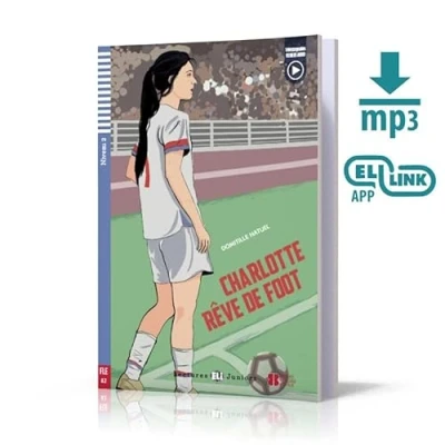 Abbildung von Teen ELI Readers French: Charlotte reve de foot + downloadable audio