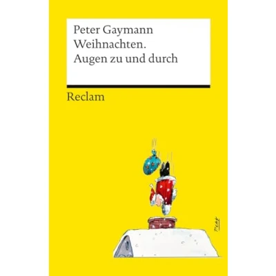 Abbildung von Weihnachten. Augen zu und durch: Gaymann, Peter humorvolle Cartoons über die anstrengende Adventszeit 14460 (Reclams Universal Bibliothek)