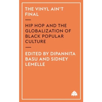 Abbildung von the Vinyl Ain&#039;t Final: Hip Hop and Globalization of Black Popular Culture