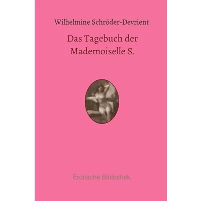Abbildung von Das Tagebuch der Mademoiselle S.: Aus den Memoiren einer Sängerin