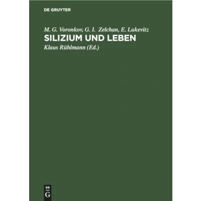 Abbildung von Silizium und Leben: Biochemie, Toxikologie Pharmakologie der Verbindungen des Siliziums